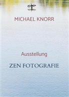 Michael Knorr, Michael Knorr - ZEN Fotografie