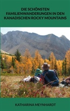 Katharina Meynhardt - Die schönsten Familienwanderungen in den kanadischen Rocky Mountains