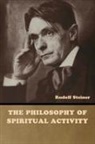 Rudolf Steiner - The Philosophy of Spiritual Activity
