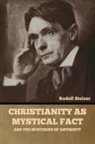Rudolf Steiner - Christianity as Mystical Fact