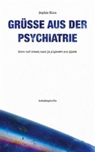 Sophie Blau - Grüße aus der Psychiatrie
