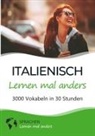 Sprachen Lernen Mal Anders - Italienisch lernen mal anders - 3000 Vokabeln in 30 Stunden