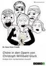 Hans Peter Friedli - Chöre in den Opern von Christoph Willibald Gluck