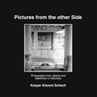 Kaspar Eduard Schech - Pictures from the other Side