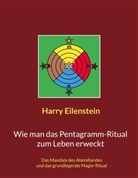 Harry Eilenstein - Wie man das Pentagramm-Ritual zum Leben erweckt