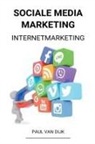 Paul van Dijk - Sociale Media Marketing (Internetmarketing)