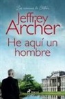 Jeffrey Archer - He aquí un hombre