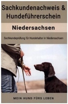 Mein Hund fürs Leben Ratgeber - Hundeführerschein und Sachkundenachweis für Niedersachsen