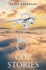 Lance Anderson - Cop Stories