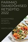 Martin Leppik - PARIMAD TAIMEPÕHISED RETSEPTID 2022