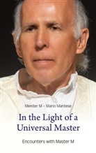 Mario Mantese, Meister M Mario Mantese - In the Light of a Universal Master