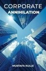 Mustafa Kulle - Corporate Annihilation