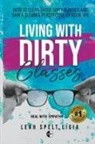 Leah Spelt Ligia - Living With Dirty Glasses