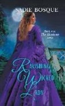 Sadie Bosque - Ravishing His Wicked Lady