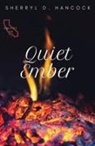 Sherryl D. Hancock - Quiet Ember