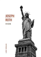 Joseph Roth - Joseph Roth: Hiob. Vollständige Neuausgabe