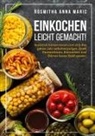 Roswitha Anna Maric - Einkochen leicht gemacht!