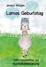 Jessica Morgan - Lamas Geburtstag - ABC-Geschichten zur Buchstabeneinführung