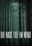 Stefan Dietrich - Die Nase tief im Wind