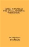 R. Jeyasurya, G. Malathi - JAINISM IN PALAKKAD WITH SPECIAL REFERENCE TO JAINAMEDU