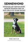 Paul van Dijk - Sennenhond (Appenzeller Sennenhond, Berner Sennenhond en Entlebucher Sennenhond)