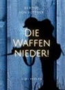 Bertha Von Suttner, Bertha von Suttner - Bertha von Suttner: Die Waffen nieder! Vollständige Neuausgabe
