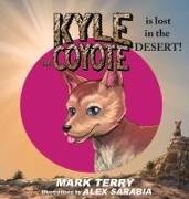 Mark Terry - Kyle the Coyote Lost in the Desert