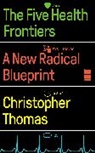 Christopher Thomas, Christopher (Institute for Public Policy R Thomas - The Five Health Frontiers