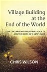 Chris Wilson - Village Building at the End of the World