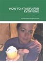 Angela Smith - HOW TO #TAOFU FOR EVERYONE