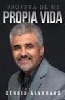 Sergio Alvarado - Profeta De Mi Propia Vida