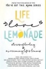 Anita Volikis, Kirsti Stubbs Coleman, Tania Jane Moraes-Vaz, Kirsti Stubbs Coleman, Tania Jane Moraes-Vaz, Anita Volikis - Life, Love, Lemonade