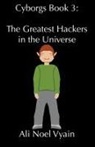 Ali Noel Vyain - The Greatest Hackers in the Universe
