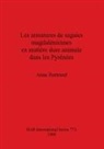 Anne Bertrand - Les armatures de sagaies magdaléniennes en matière dure animale dans les Pyrénées
