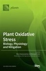 Masayuki Fujita, Mirza Hasanuzzaman - Plant Oxidative Stress