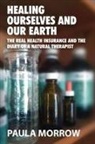 Paula Morrow - Healing Ourselves and Our Earth