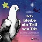 Andreas Hirsch, Laura Zech - Ich bleibe ein Teil von Dir - Ein liebevolles Erinnerungs- und Rituale-Buch für verwaiste Eltern und alle, die um ein Kind trauern