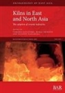 Tomoko Nagatomo, Daisuke Nakamura, Maria Shinoto - Kilns in East and North Asia