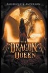 Angelique S. Anderson - The Dragon Queen