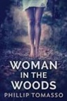 Phillip Tomasso - Woman in the Woods