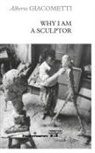 Alberto Giacometti - Why I am a sculptor