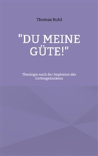 Thomas Ruhl - "Du meine Güte!"