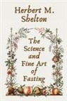 Herbert M. Shelton - The Science and Fine Art of Fasting Paperback