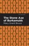 Mary Grant Bruce, Mary Grant Bruce - The Stone Axe of Burkamukk