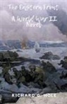 Richard G. Hole - The Eastern Front