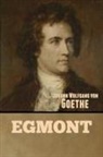 Johann Wolfgang von Goethe - Egmont