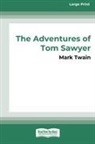 Mark Twain - The Adventures of Tom Sawyer (16pt Large Print Edition)