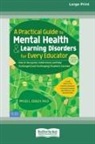 Myles L. Cooley - A Practical Guide to Mental Health & Learning Disorders for Every Educator (16pt Large Print Edition)