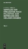 J. Chr. L. Haken - J. Chr. L. Haken: Gemälde der Kreuzzüge nach Palästina zur Befreiung des heiligen Grabes - Teil 3: J. Chr. L. Haken: Gemälde der Kreuzzüge nach Palästina zur Befreiung des heiligen Grabes. Teil 3