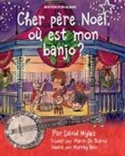 David Myles, Myles- - Cher père Noël, où est mon banjo ?